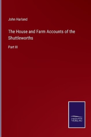 Cover of The House and Farm Accounts of the Shuttleworths