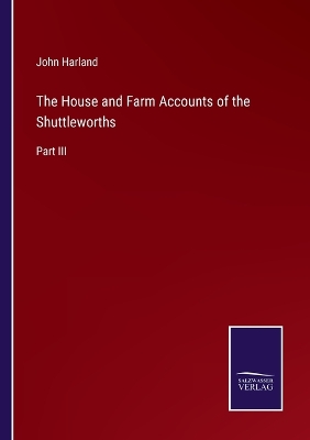 Book cover for The House and Farm Accounts of the Shuttleworths