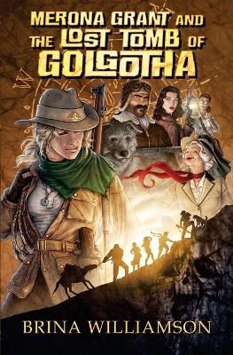 Book cover for Merona Grant and the Lost Tomb of Golgotha