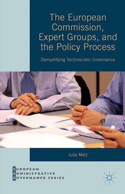 Cover of The European Commission, Expert Groups, and the Policy Process