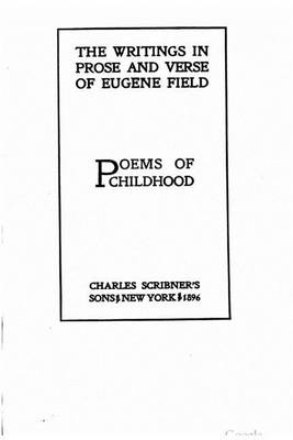 Book cover for The Writings in Prose and Verse of Eugene Field, Poems of childhood