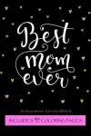 Book cover for Best Mom Ever - An Inspirational Journal to Write in