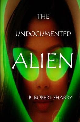 Book cover for The Undocumented Alien