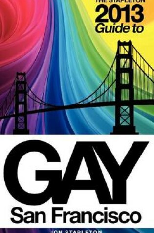 Cover of The Stapleton 2013 Gay Guide to San Francisco