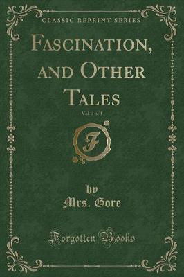 Book cover for Fascination, and Other Tales, Vol. 3 of 3 (Classic Reprint)