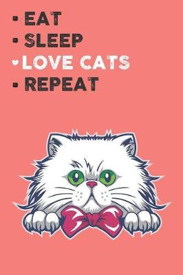 Book cover for Eat Sleep Love Cats Repeat