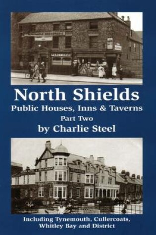 Cover of North Shields Public Houses, Inns & Taverns Part Two