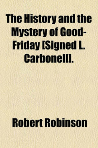 Cover of The History and the Mystery of Good-Friday [Signed L. Carbonell].