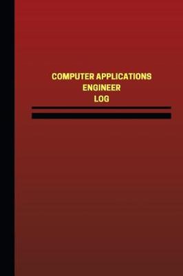 Book cover for Computer Applications Engineer Log (Logbook, Journal - 124 pages, 6 x 9 inches)