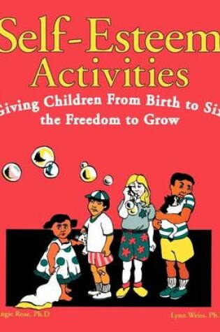 Cover of Self Esteem Activities: Giving Children from Birth to Six Freedom to Grow