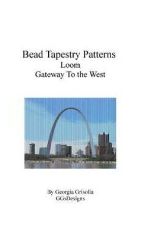 Cover of Bead Tapestry Patterns Loom Gateway To the West