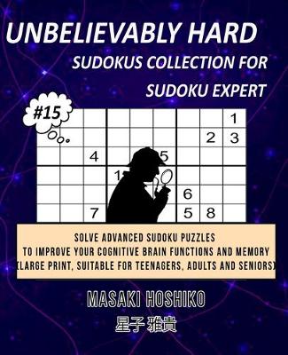 Book cover for Unbelievably Hard Sudokus Collection for Sudoku Expert #15