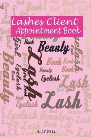 Cover of Lashes Client Appointment Book