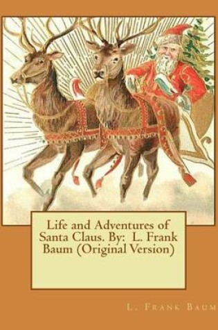 Cover of Life and Adventures of Santa Claus. By