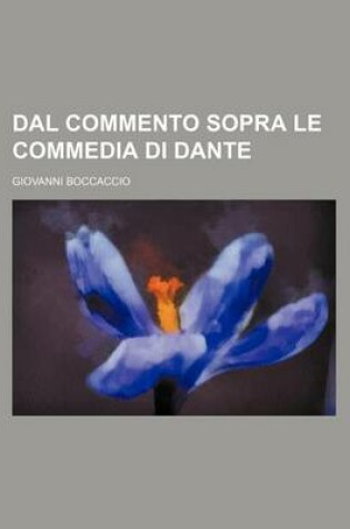 Cover of Dal Commento Sopra Le Commedia Di Dante