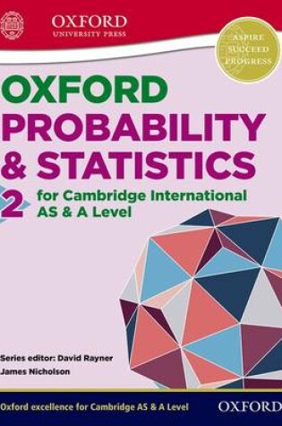 Cover of Oxford Probability & Statistics 2 for Cambridge International AS & A Level