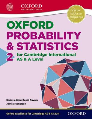 Book cover for Oxford Probability & Statistics 2 for Cambridge International AS & A Level