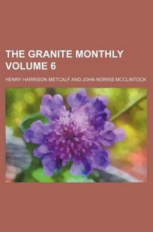 Cover of The Granite Monthly Volume 6