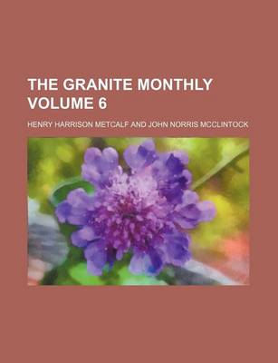 Book cover for The Granite Monthly Volume 6