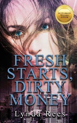 Cover of Fresh Starts, Dirty Money