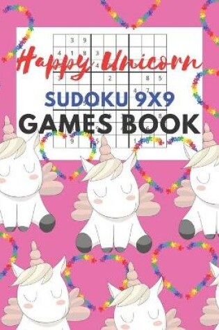 Cover of Happy Unicorn Sudoku 9x9 Games Book