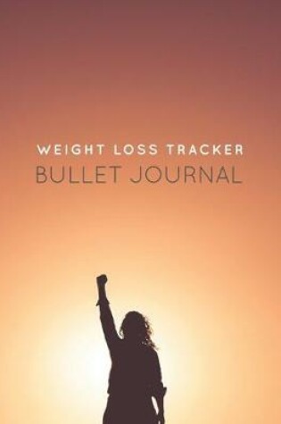 Cover of Weight Loss Tracker Bullet Journal