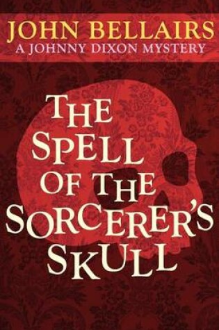 Cover of The Spell of the Sorcerer's Skull (a Johnny Dixon Mystery