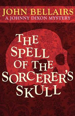 Book cover for The Spell of the Sorcerer's Skull (a Johnny Dixon Mystery