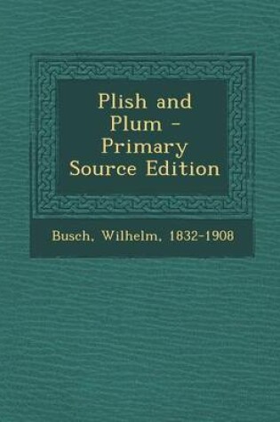 Cover of Plish and Plum - Primary Source Edition