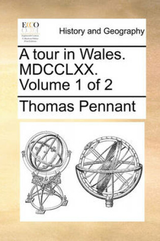 Cover of A Tour in Wales. MDCCLXX. Volume 1 of 2