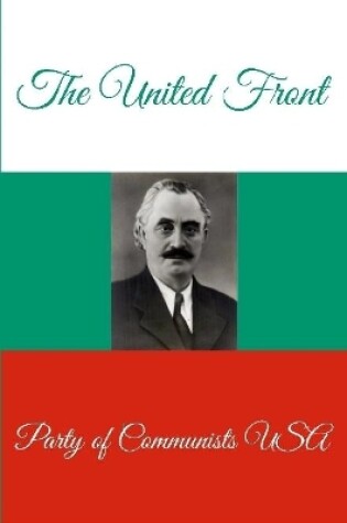 Cover of The United Front - The Struggle Against Fascism and War