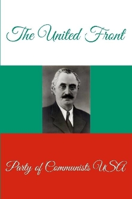 Book cover for The United Front - The Struggle Against Fascism and War