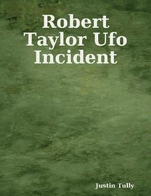 Book cover for Robert Taylor Ufo Incident