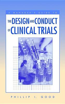 Book cover for A Manager's Guide to the Design and Conduct of Clinical Trials