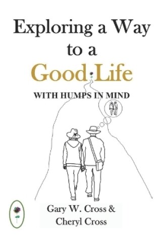 Cover of Exploring a Good Life with Humps in Mind