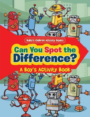 Book cover for Can You Spot the Difference? a Boy's Activity Book