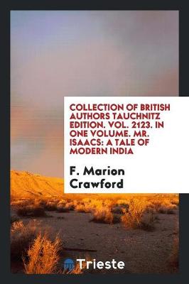 Book cover for Collection of British Authors Tauchnitz Edition. Vol. 2123. in One Volume. Mr. Isaacs