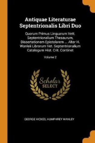 Cover of Antiquae Literaturae Septentrionalis Libri Duo