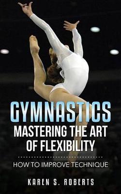 Book cover for Gymnastics: Mastering the Art of Flexibility