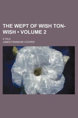 Cover of The Wept of Wish Ton-Wish (Volume 2); A Tale