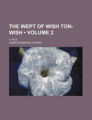 Book cover for The Wept of Wish Ton-Wish (Volume 2); A Tale