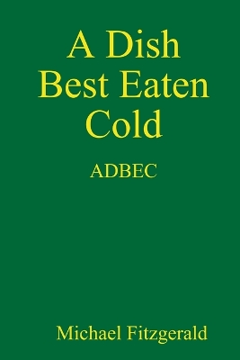 Book cover for A Dish Best Eaten Cold