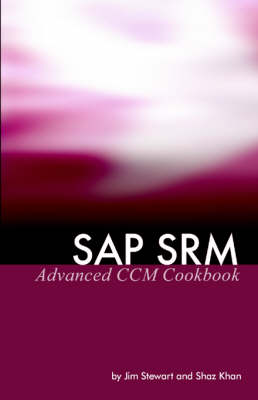 Book cover for SAP SRM Advanced CCM Cookbook