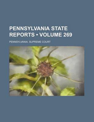 Book cover for Pennsylvania State Reports (Volume 269)