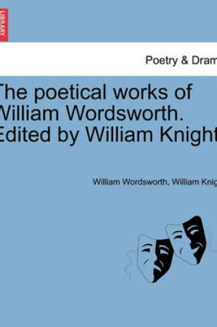 Cover of The Poetical Works of William Wordsworth. Edited by William Knight. Volume Second.