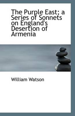 Book cover for The Purple East; A Series of Sonnets on England's Desertion of Armenia