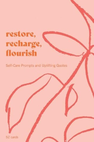 Cover of Restore, Recharge, Flourish - 52 Cards