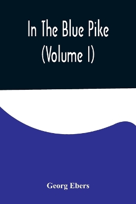 Book cover for In The Blue Pike (Volume I)