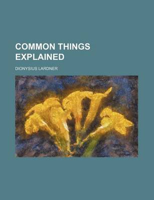 Book cover for Common Things Explained