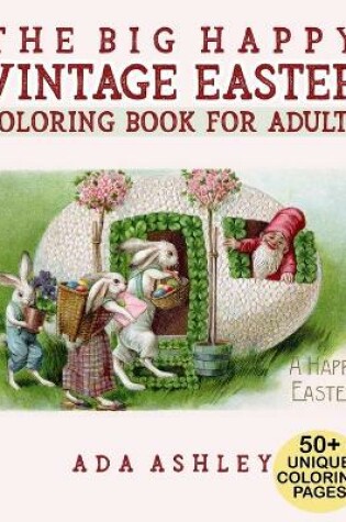 Cover of The Big Happy Vintage Easter Coloring Book for Adults